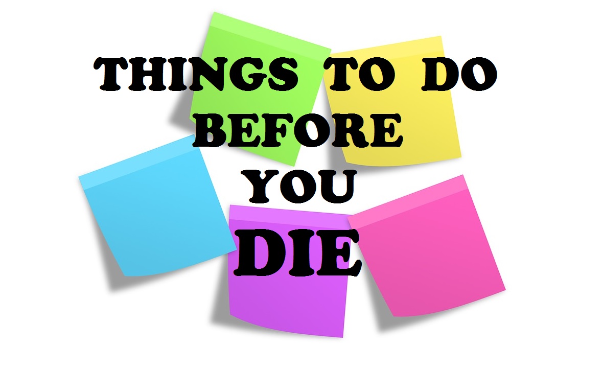 10 Things to Do Before I Die